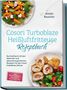 "Cosori Turboblaze Heißluftfritteuse Rezeptbuch" von Amelie Rauscher. Zwei Teller mit frischen Speisen: Salat und gefülltes Fleisch.