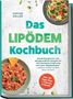 „Das LIPÖDEM Kochbuch“ von Sophie Keller; zwei Teller mit buntem Salat und Chili, Inkl. 30-Tage-Plan + 5 Bonus E-Books., Buch
