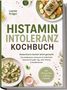 „Histamin Intoleranz Kochbuch“ ist der Titel, darunter „Histaminarm kochen leicht gemacht“. Beige Hintergrund, zwei Tellergerichte., Buch