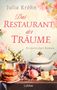 „Das Restaurant der Träume“ von Julia Kröhn, Historischer Roman. Obst und Speisen dekorieren den unteren Rand., Buch
