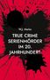 W. J. Marko: True Crime Serienmörder im 20. Jahrhundert, Buch
