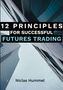 Niclas Hummel: 12 Principles for Successful Futures Trading, Buch