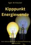 Egon W. Kreutzer: Kipppunkt Energiewende, Buch