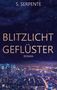 S. Serpente: Blitzlichtgeflüster, Buch