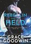 Grace Goodwin: Die Rebellin und ihr Held, Buch