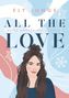 Ely Junge: All the Love ¿ Alles anders als gedacht, Buch