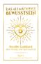 Neville Goddard: Das allmächtige Bewusstsein: Neville Goddard über Erfolg und Spiritualität - Buch 5 - Vortragsreihe auf Deutsch, Buch