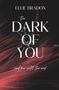 Ellie Bradon: The Dark Of You 4, Buch
