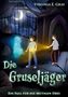 Virginia E. Gray: Die Gruseljäger - Ein Fall für die Mutigen Drei, Buch