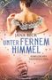 Jana Beck: Unter fernem Himmel - Rebellisches Tanzmädchen, Buch