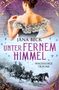 Jana Beck: Unter fernem Himmel - Waghalsige Träume, Buch