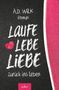 A. D. WiLK: Laufe Lebe Liebe, Buch