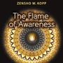 Zensho W. Kopp: The Flame of Awareness, Buch