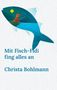 Christa Bohlmann: Mit Fisch-Fidi fing alles an, Buch