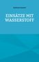 Andreas Ismaier: Einsätze mit Wasserstoff, Buch