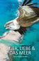 Ulla Schneider: Geier, Liebe und das Meer, Buch