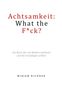 Mirjam Richner: Achtsamkeit: What the Fuck?, Buch