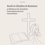 Sophie Frings: Stark in Glauben & Business: 55 Bibelverse für christliche Unternehmerinnen & Unternehmer, Buch