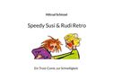 Hiltrud Schinzel: Speedy Susi & Rudi Retro, Buch
