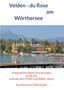 Horst Jürgen Schunk: Velden - du Rose am Wörthersee, Buch