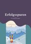 Fritz Manfred Geppert: Erfolgsspuren, Buch