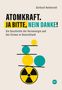 Gerhard Hottenrott: Atomkraft. Ja bitte, nein danke! - Band 1, Buch