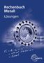 Roland Gomeringer: Lösungen zu 10307 Rechenbuch Metall, Buch