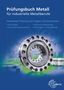 Eckhard Ignatowitz: Prüfungsbuch Metall für industrielle Metallberufe, Buch