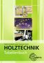 "Holztechnik Tabellenbuch" oben und Autoren genannt. Grafik mit Holzstrukturen, mathematischen Formeln, Maschinen und Logo., Buch