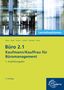 Martin Debus: Büro 2.1 - Kaufmann/Kauffrau für Büromanagement, Lernsituationen, 1. Ausbildungsjahr, Buch