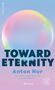 Anton Hur: Toward Eternity, Buch