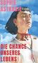 Sophie Astrabie: Die Chance unseres Lebens, Buch