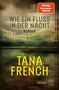 "Wie ein Fluss in der Nacht. Roman. Tana French. Fischer." Hintergrund in Brauntönen, leicht verschwommen., Buch