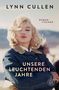 "LYNN CULLEN", "UNSERE LEUCHTENDEN JAHRE", "ROMAN FISCHER." Eine Frau mit blonden Locken in einer Jacke., Buch
