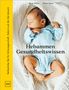 Silvia Höfer, Nora Szász, Hebammen-Gesundheitswissen. Ein schlafendes Baby in einem gestreiften Strampler., Buch