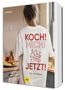 Auf einem T-Shirt steht in roter Schrift: "KOCH! MICH! JETZT!". Darunter: "Einfach. Schnell. Richtig gut." Ein Küchenszenario., Buch