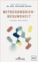 Nina Ruge (Hrsg.) Dr. med. Wolfgang Brysch - Mitochondrien-Gesundheit: Wissen, was wirkt. Organische Formen, zwei Logos., Buch