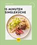 "15 Minuten Singleküche" von Angelika Ilies. Teller mit Nudeln, Fleisch und Gemüse, umgeben von grünem Hintergrund., Buch