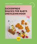 Text: "Zuckerfreie Snacks für Babys und Kleinkinder". Grün hinterlegt, Gebäck und Obstspieße dekoriert., Buch