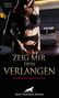 Title: "Zeig mir dein Verlangen. Erotische Geschichten." Frau in schwarzer Spitze. Blue Panther Books Logo unten., Buch
