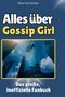 Max Schneider: Alles über<br> Gossip Girl, Buch