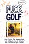 Aaron Krüger: Fuck Golf, Buch