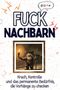 Eva Schmitt: Fuck Nachbarn, Buch