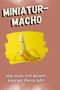 Matteo Schmitz: Miniatur-Macho, Buch