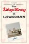 Ava Friedrich: Eine Liebeserklärung an Ludwigshafen, Buch