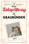 Ben Fischer: Eine Liebeserklärung an Graubünden, Buch