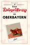 Oliver Lehmann: Eine Liebeserklärung an Oberbayern, Buch