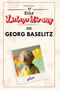 Paul Fischer: Eine Liebeserklärung an Georg Baselitz, Buch