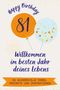 Marie Schäfer: Happy Birthday 81 - Willkommen im besten Jahr deines Lebens, Buch