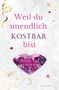 Stefanie Hartl: Weil du unendlich kostbar bist, Buch, Buch